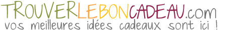 Trouver Le Bon Cadeau, vos id�es cadeaux sont ici !