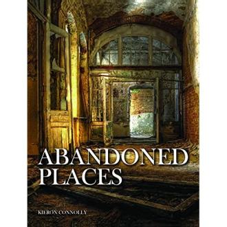 Livre photo Abandoned Places par Kieron Connolly, exploration visuelle de plus de 100 lieux abandonnés capturés avec intensité artistique pour amateurs de photographie.