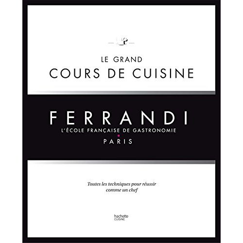 Livre de cuisine Ferrandi avec illustrations et guide niveaux difficulté