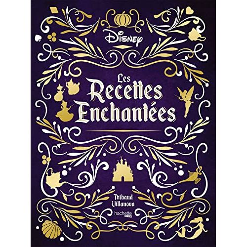 Livre Les recettes enchantées Disney avec illustrations féeriques, recettes inspirées de films Disney, idéal pour passionnés de cuisine et fans de Disney.