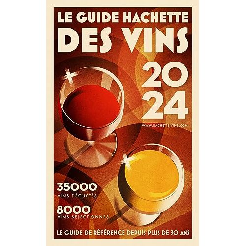 Guide Hachette des Vins 2024, voyage sensoriel, sélection œnologique premium.
