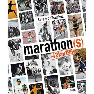 Livre Marathons - Bernard Chambaz : Un voyage fascinant à travers l'histoire et la culture de cette épreuve légendaire.
