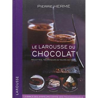 Larousse du Chocolat guide recettes pour amateurs de cacao et pâtisserie créative
