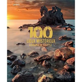Livre '100 lieux mystérieux à couper le souffle' par Clio Bayle avec photos de sites européens légendaires.