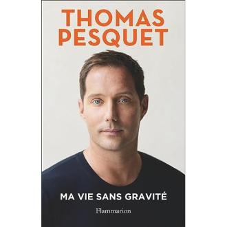 Livre Ma vie sans gravité de Thomas Pesquet, aventures spatiales captivantes, cadeau original pour passionnés d'astronomie et d'exploration spatiale.