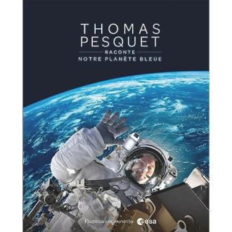 Thomas Pesquet livre sur la Terre vue de l'espace, éducatif et solidaire