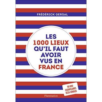 Les 1000 lieux qu'il faut avoir vus en France