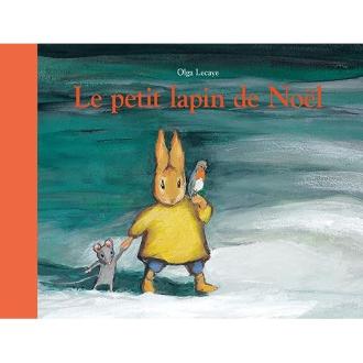 Le petit lapin de Noël livre d'histoire illustré pour enfants par Nadja et Olga Lecaye