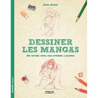 Livre Dessiner les Mangas par David Antram, méthode d'apprentissage du dessin manga pour débutants et avancés.