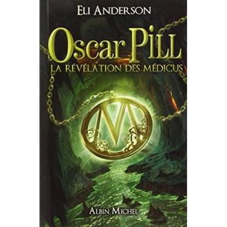 Couverture de 'Oscar Pill T1 La révélation des Médicus' par Eli Anderson, idéal pour stimuler l'imagination des jeunes lecteurs.