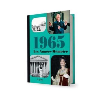 Livre 1965 Les Années Mémoire, cadeau idéal pour revivre l'histoire, la musique, culture et innovations de cette époque marquante en France.