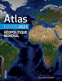 Atlas géopolitique mondial 2023 - Ed. Rocher