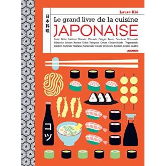Le grand livre de la cuisine japonaise - Laure Kié