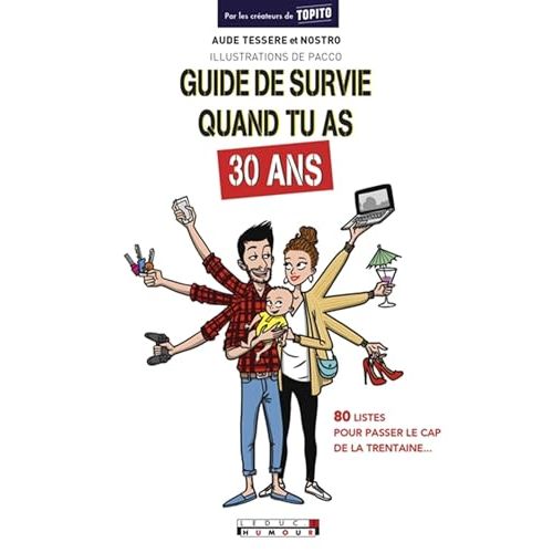 Guide humoristique des 30 ans par Topito, sagesse et rires garantis pour tous les trentenaires.
