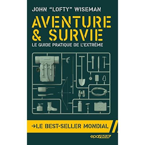 Guide de survie ultime pour milieux extrêmes et vie quotidienne