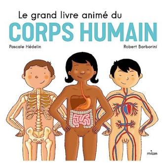 Grand livre animé du Corps humain pour enfants, interactif, éducatif, illustré, système corporel, cadeau original, Milan édition
