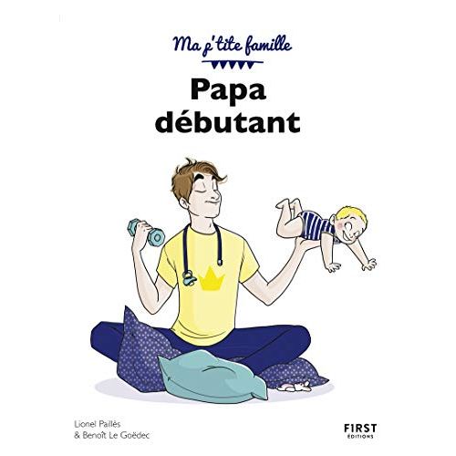 Livre Papa débutant - Idéal pour les futurs papas, conseils pratiques, humour et bienveillance. Format compact, cadeau original et utile.