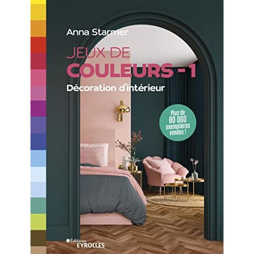 Livre Jeux de couleurs : Décoration d'intérieur - Idée cadeau pour passionnés de décoration et d'art de vivre