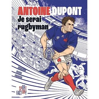 Bande dessinée Antoine Dupont Je Serai Rugbyman