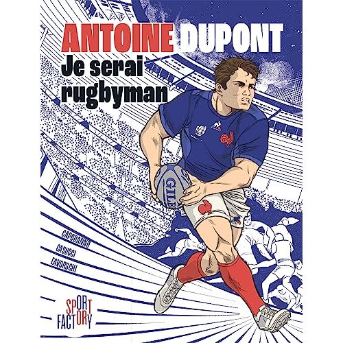 BD Antoine Dupont : Je Serai Rugbyman, cadeau rugby original et inspirant