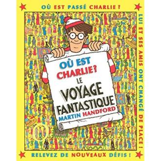 Où est Charlie ? Le Voyage Fantastique - Livre d'énigmes et d'aventures captivant pour petits et grands.