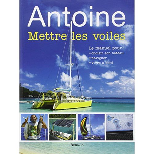 Livre Mettre les voiles - Guide complet pour la voile et la vie en mer