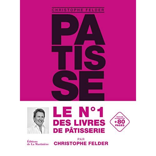 Livre de pâtisserie 'Christophe Felder' guide culinaire pour débutants et recettes traditionnelles françaises.