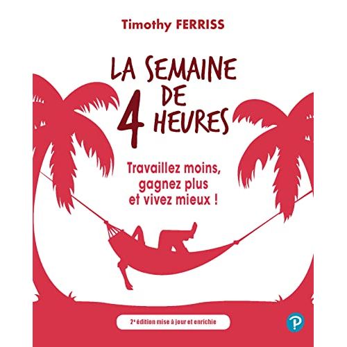 Livre La semaine de 4 heures par Timothy Ferris pour révolutionner travail et productivité.