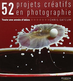 52 projets créatifs en photographie