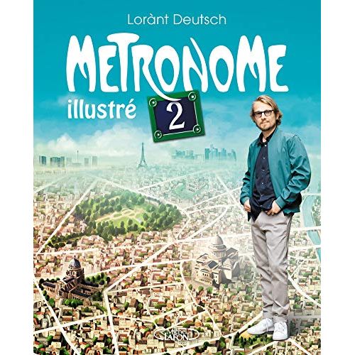 Métronome illustré de Lorànt Deutsch - Voyagez dans l'histoire de Paris avec ce livre captivant