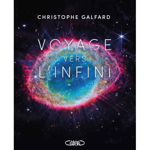 Livre 'Voyage vers l'infini' de Christophe Galfard avec images cosmos et astronomie