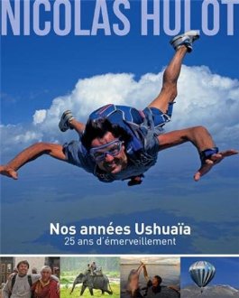 Nos années Ushuaïa - 25 ans d'émerveillement