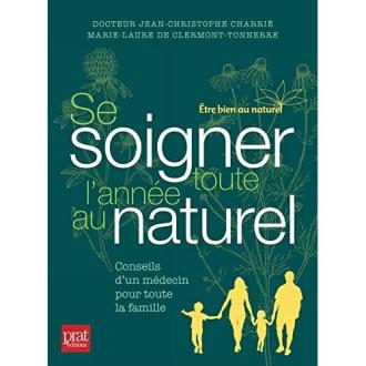 Guide complet pour se soigner au naturel toute l'année : prévenir les maladies, recettes de remèdes naturels, choisir des produits de qualité.