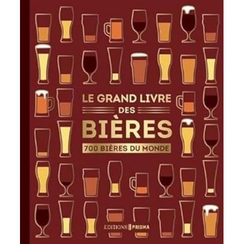 Livre des bières, idée cadeau unique pour amateurs, voyage gustatif et culturel, description de 700 bières, conseils experts, histoires captivantes.