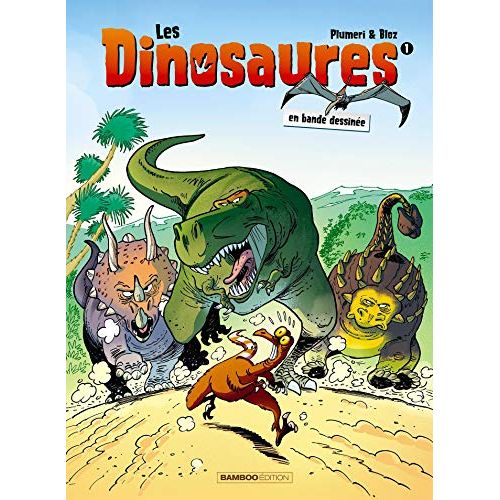 BD Les Dinosaures humoristique éducative pour enfants 7-10 ans, auteur Arnaud Plumeri, dessinateur Bloz, éditions Bamboo