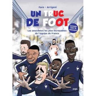 Livre Un Truc de Foot avec anecdotes drôles sur l'équipe de France, parfait pour passionnés de football, idéal cadeau pour Noël ou anniversaire.