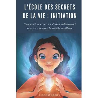 Livre 'École des Secrets de la Vie : Initiation' éducatif pour enfants 11 ans, développement personnel et éveil.