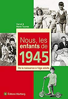 Nous les enfants de 1945 - Ed. Wartberg