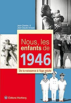 Nous les enfants de 1946 - JC Arnaud