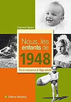Nous les enfants de 1948 - C. Vignaux - Ed. Wartberg