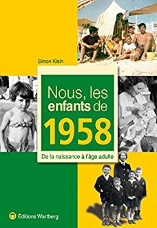 Nous les enfants de 1958 - S. Klein - Ed. Wartberg