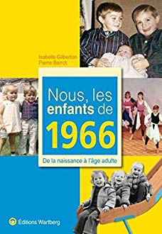 Nous les enfants de 1966 - I. Gilberton