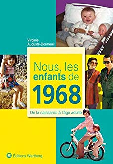 Nous les enfants de 1968 - V. Auguste-Dormeuil - Ed. Wartberg