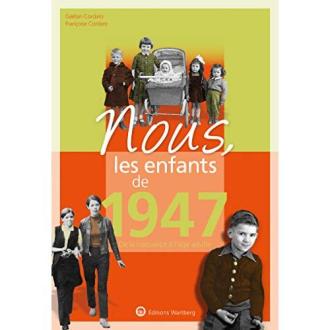 Nous les enfants de 1947 -  G. et F. Cordaro - Ed.WARTBERG