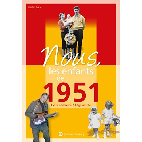 Nous les enfants de 1951 - Jézahel Davy - Ed. Wartberg