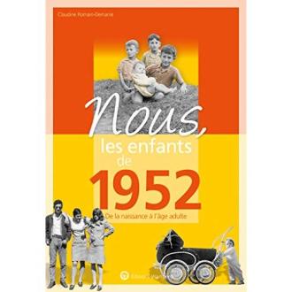 Nous les enfants de 1952 par Claudine Romain-Demanie, cadeau nostalgique pour seniors.
