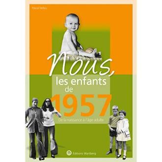 Nous les enfants de 1957 - Pascal Helleu - Ed.WARTBERG