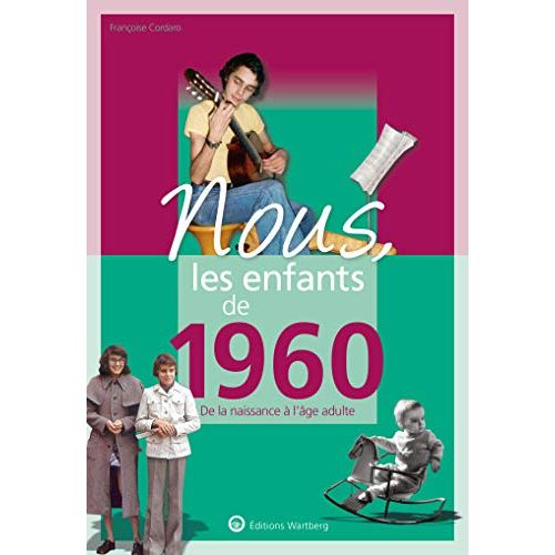 Nous les enfants de 1960 de Françoise Cordaro, cadeau nostalgie pour anniversaire.