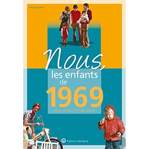 Livre 'Nous les enfants de 1969' par Mark Azvedo, cadeau nostalgique et historique pour ceux nés dans les années 60.
