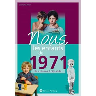 Nous les enfants de 1971 - G. Aznar - Ed. Watberg